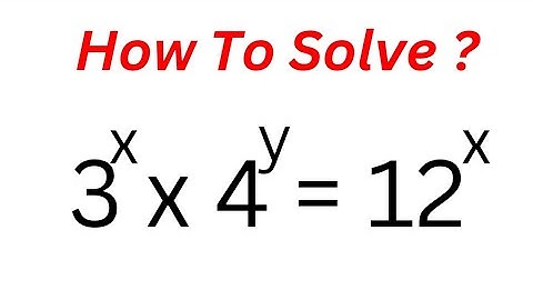 Nice Equation 3^x.4^y=12^x