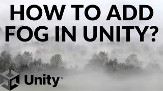 How to Add Fog in Unity
