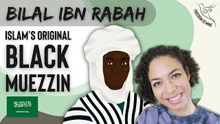 Bilal ibn Rabah: Islam's Original Black Muezzin