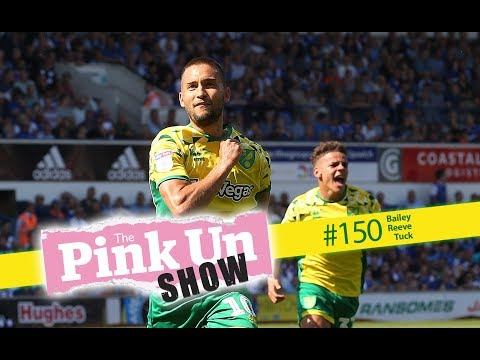 The PinkUn Norwich City Show #150 - LIVE with Bailey, Martin, Maddison, Reeve & Tuck