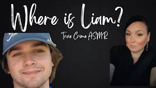 True Crime ASMR | Liam Toman | Whispered