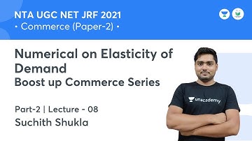 Numerical on Elasticity of Demand ​| Economics | NTA UGC NET JRF 2021 | by Suchith Shukla
