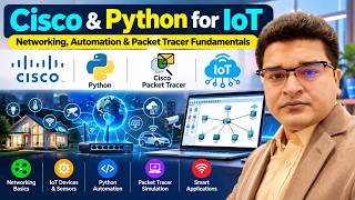 Cisco & Python for IoT | Networking, Automation & Packet Tracer Fundamentals