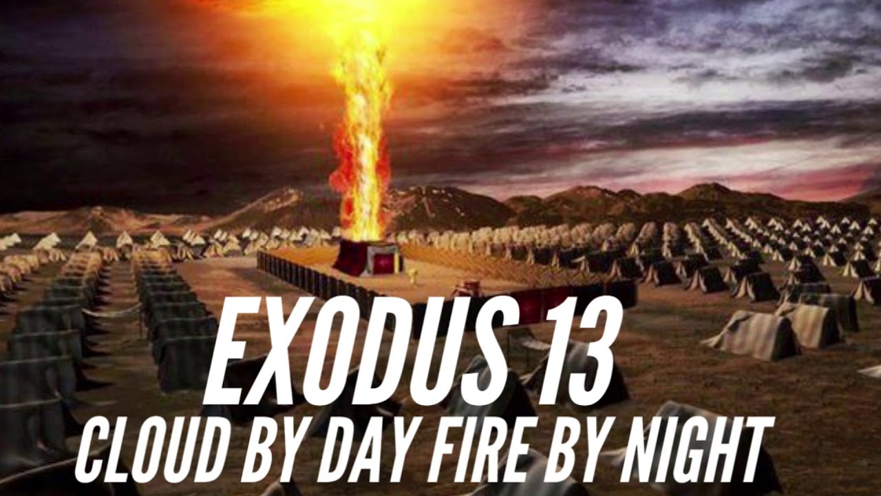 The Bible Channel EXODUS 13 CLOUD BY DAY FIRE BY NIGHT YouTube The Bible Channel EXODUS 13 CLOUD BY DAY FIRE BY NIGHT YouTube