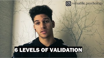 The six levels of validation