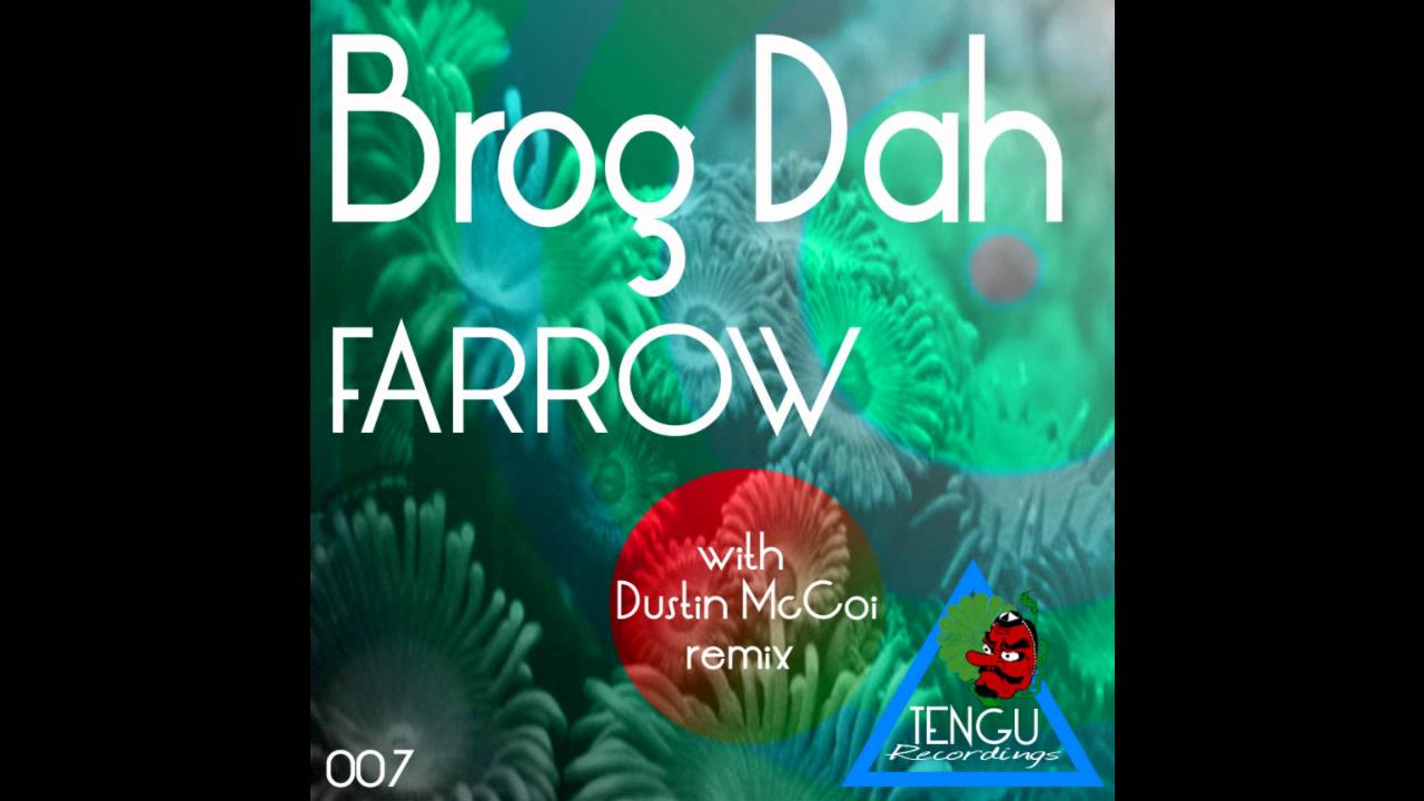 Watch Brog Dah - Farrow (Original) on YouTube Watch Brog Dah - Farrow (Original) on YouTube