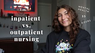 INPATIENT VS. OUTPATIENT NURSING // hours, $$, mental health, & all about my new infusion job!