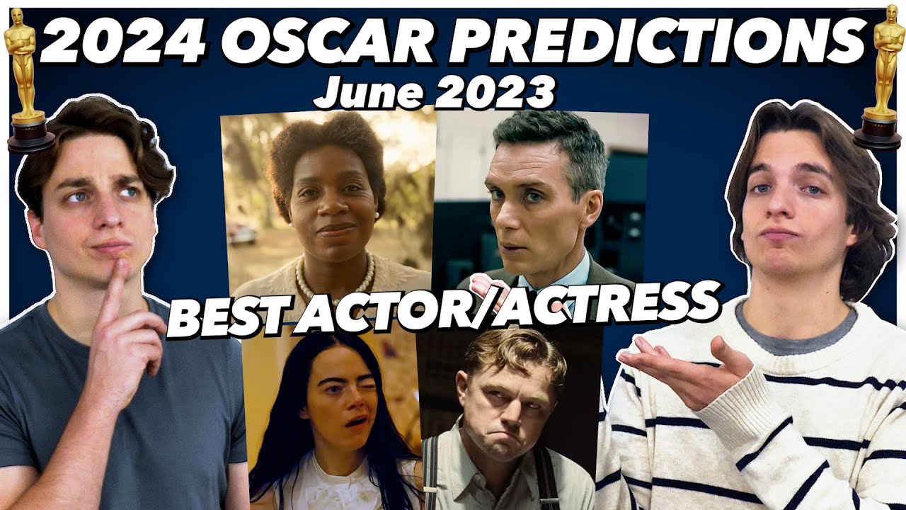 2024 Oscar Predictions Actor / Actress June 2023 YouTube