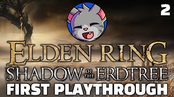 This DLC is MASSIVE - Elden Ring Shadow of the Erdtree First Playthrough [2]
