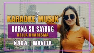 Minus One Nella Kharisma - Karna Su Sayang Versi Karaoke Wanita