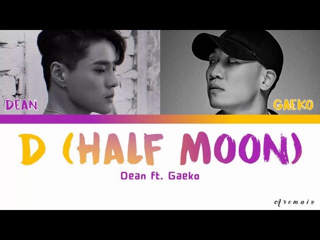 DEAN - 'D (Half Moon)' (ft. Gaeko) [Color Coded Han/Rom/Eng Lyrics] class=