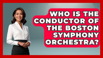 Who Is The Conductor Of The Boston Symphony Orchestra? - Classical Serenade