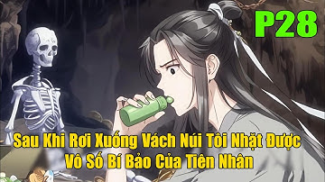 [ Full Bộ ] Sau Khi Rơi Xuống Vách Núi Tôi Nhặt Được Vô Số Bí Bảo Của Tiên Nhân Chỉ Cần Tu Luyện...