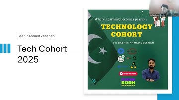 Session 0  | Technology Cohort 2025 By Bashir Ahmed Zeeshan