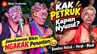 Kak Petruk Kapan NYUSUL❓ Jawabannya Bikin NGAKAK Penonton🤣 | Bondres Petruk, Perak & Blauk