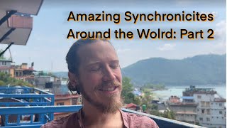 Gage’s Amazing Synchronicities Across the World: Part 2