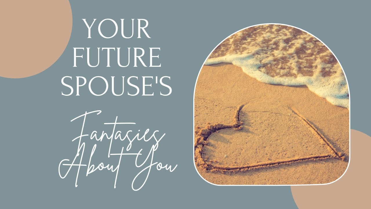 💞YOUR FUTURE SPOUSE'S FANTASIES ABOUT YOU💞 PICK A CARD READING #futurespouse #love #romance #fantasy