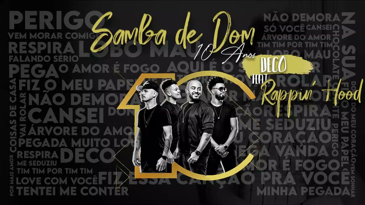Watch Samba De Dom, Rappin' Hood - Deco | Samba De Dom 10 Anos (2020) on YouTube Watch Samba De Dom, Rappin' Hood - Deco | Samba De Dom 10 Anos (2020) on YouTube