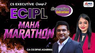 CS Executive Group 2 - ECIPL MAHA MARATHON 🔥By Dipak Agarwal Sir | MEPL Classes