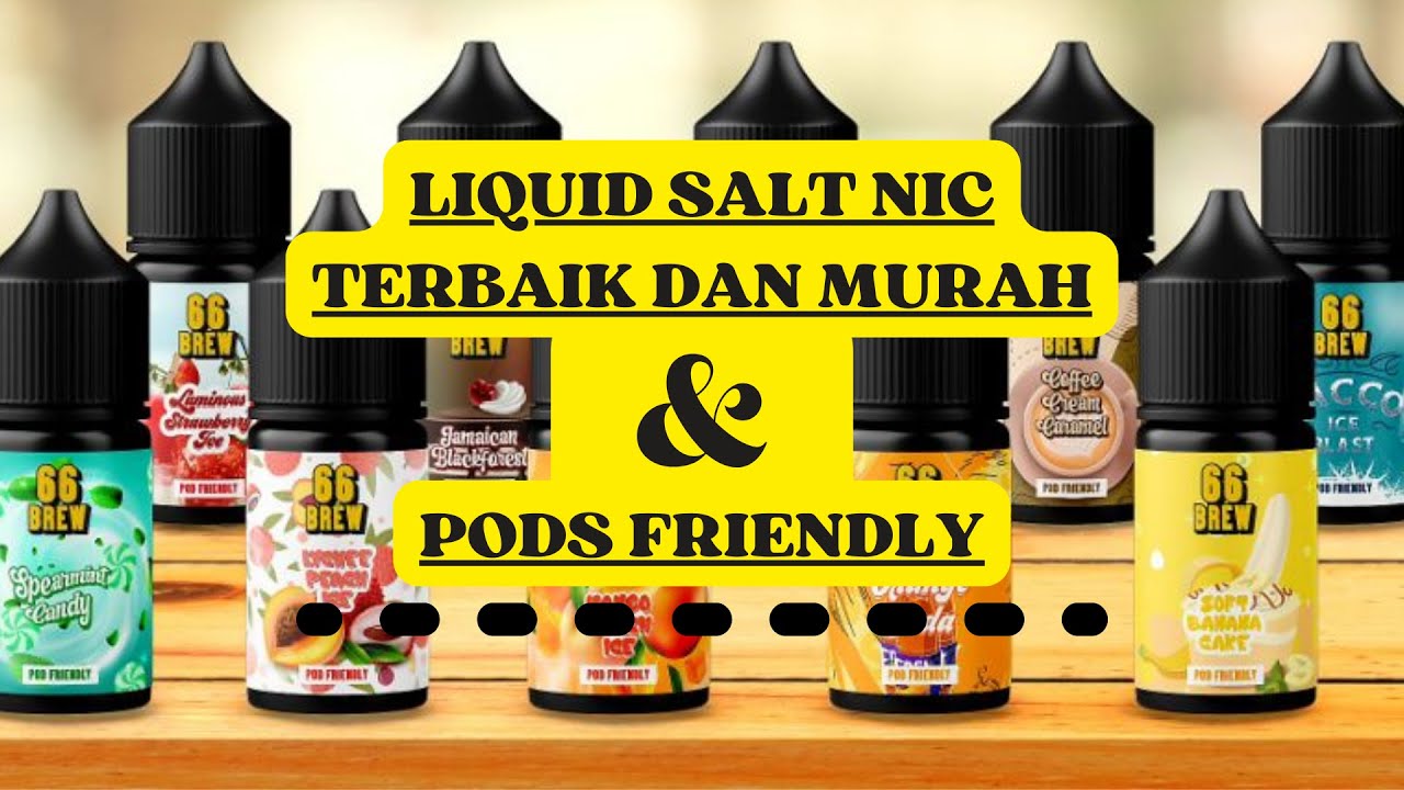 liquid salt nic terbaik dan murah & PODs FRIENDLY - YouTube