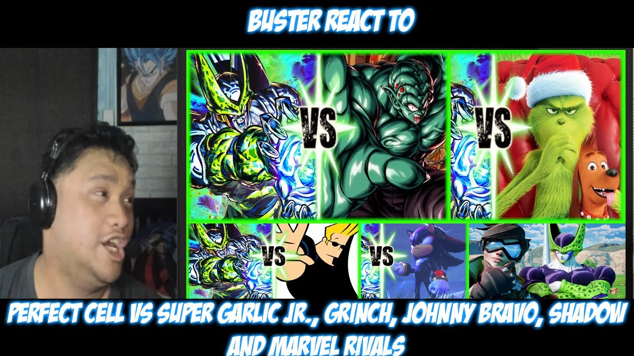 Buster React to Perfect Cell Vs Super Garlic Jr., Grinch, Johnny Bravo ...