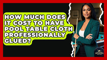 How Much Does It Cost To Have Pool Table Cloth Professionally Glued? - Billiards Hustlers
