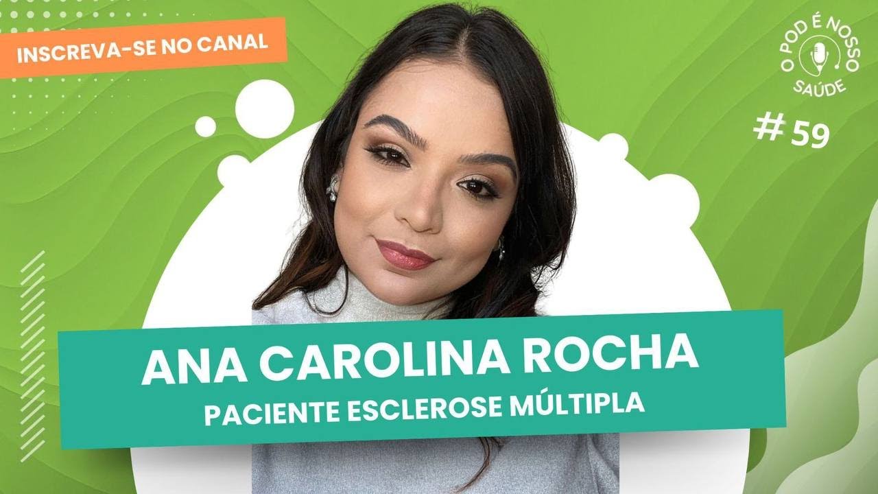 ANA CAROLINA ROCHA - PORTADORA DE ESCLEROSE MULTIPLA - YouTube