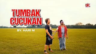 TUMBAK CUCUKAN - Song By Hari M