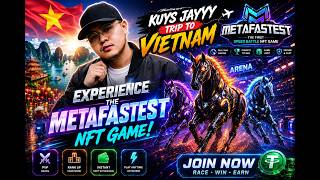 🇻🇳 KUYS JAYYY Travels to VIETNAM with METAFASTEST NFT GAME! 🚀🔥