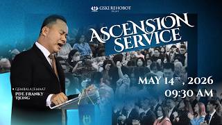 IBADAH KENAIKAN TUHAN YESUS KRISTUS | Pdt. Franky Tjong | Kamis, 14 Mei 2026 Pkl. 09:30 WIB