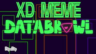 XD meme Databrawl (gift for matthew) kinda bad