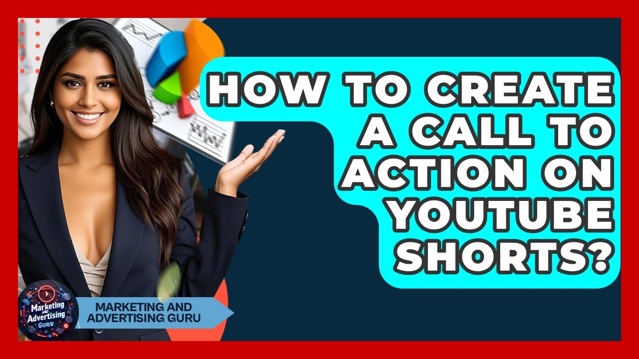 How To Create A Call To Action On YouTube Shorts? - Marketing and Advertising Guru