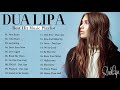 Dua Lipa Greatest Hits Playlist Album 2021 - Dua Lipa  Best Songs Full Album