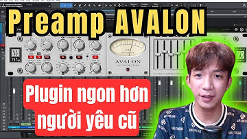 AVALON VT - 747SP Plugin GIẢ LẬP PREAMP NGÀN ĐÔ - ÂM THANH CỰC CHẤT LƯỢNG II HOÀNG TIẾN STUDIO