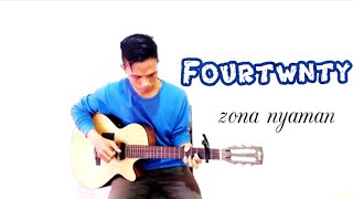 Fourtwnty - zona nyaman - fingerstyle guitar cover