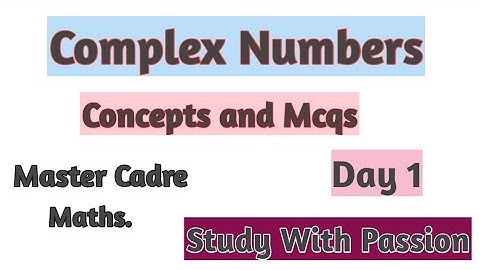 Complex Numbers #1 || Concepts and Mcqs || Master Cadre Maths|| Study With Passion