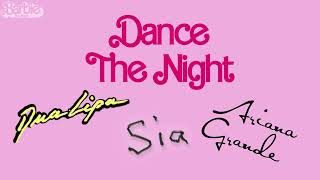 Dua Lipa, Sia, Ariana Grande - Dance The Night (From Barbie The Album) [Official Audio]