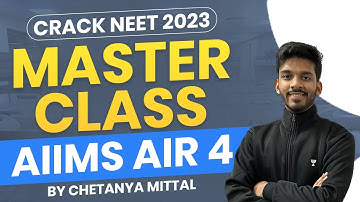 Crack NEET 2023 | Master Class by Chetanya Mittal | AIIMS AIR 4 | The Blue Biology Teacher