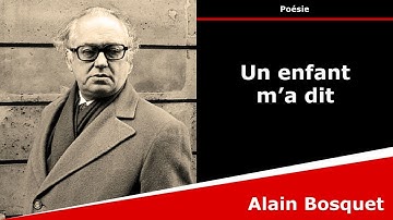 Un enfant m’a dit - Poésie - Alain Bosquet