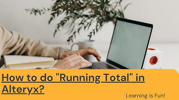 Running Total in Alteryx Designer | Alteryx Tutorial