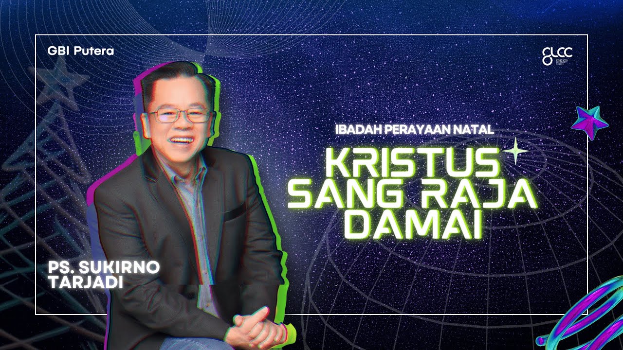 KRISTUS SANG RAJA DAMAI - Ibadah Perayaan Natal 7 Desember 2025