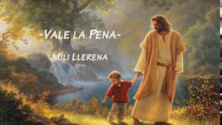 Video thumbnail of "Vale la Pena  - Mili Llerena"