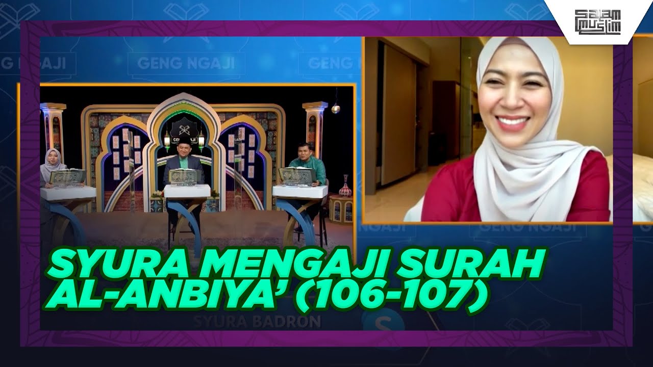 SYURA MENGAJI SURAH AL-ANBIYA' (106-107) | Geng Ngaji