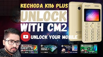 How To Kechoda K116 Plus Unlock With CM2
