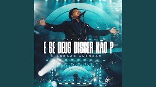 E Se Deus Disser Não (Ao Vivo)