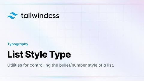 Tailwind CSS | List Style Type