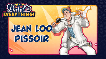 Date Everything! Meet Jean Loo Pissoir played by Max Mittelman