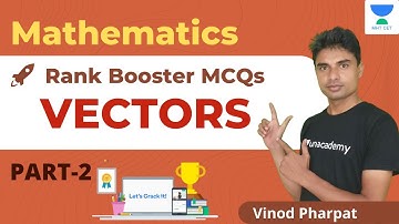 Unacademy MHTCET | Rank Booster MCQs | Vectors Part-2 | Maths | Vinod Pharpat