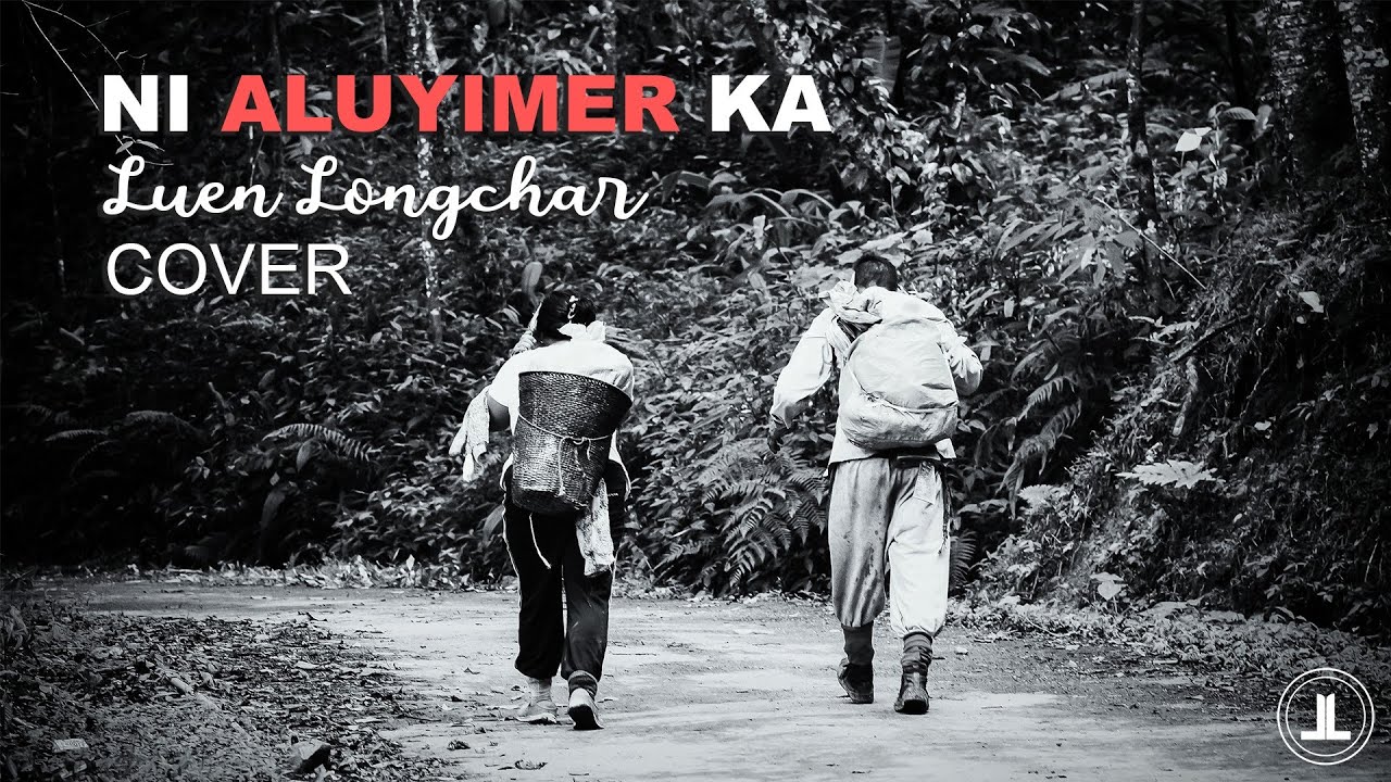 Ao Song Ni Aluyimer Ka   Luen Longchar Cover