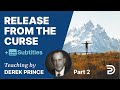 Release From The Curse - Part 2 | Full Sermon | Derek Prince